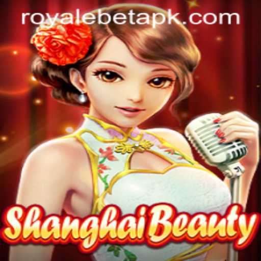 ShanghaiBeauty: Exploring the Exciting World of Royale Bet